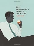 The Gentleman's Guide to Cocktails by 