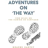 Adventures on 'The Way': 1100 miles on the Camino de Santiago