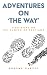 Adventures on 'The Way': 1100 miles on the Camino de Santiago by Graeme Harvey