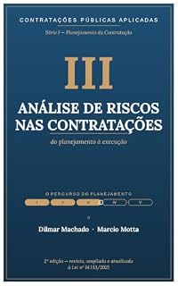 Livro Análise de Riscos nas Contratações: Do planejamento à execução — Planejamento da Contratação na Lei nº 14.133/2021 · Série I, Volume 3 (Contratações Públicas ... — Série I · Planejamento da Contratação)