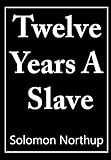 12 Years a Slave by Solomon Northup