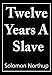 12 Years a Slave by Solomon Northup