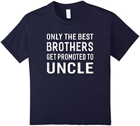 Kids Only The Best Brothers Get Promoted To Uncle T-shirt 6 Navy