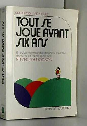 Tout se joue avant six ans -an edit-