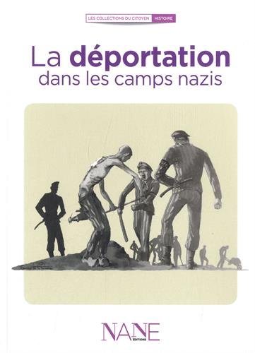 La déportation dans les camps nazis by Agnès Triebel
