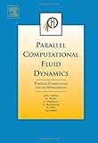 Parallel Computational Fluid Dynamics 2006 : Parallel Computing and Its Applications, , 0444530355