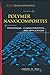 Polymer Nanocomposites: Processing, Characterization, And Applications (McGraw-Hill Nanoscience And Technology Series)