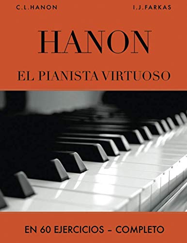 Hanon: El pianista virtuoso en 60 Ejercicios: Completo