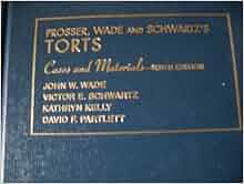 Cases And Materials On Torts University Casebook Series William Lloyd Prosser John W Wade