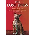 The Lost Dogs: Michael Vick's Dogs and Their Tale of Rescue and Redemption