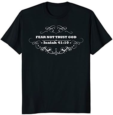 Fear Not Trust God T Shirt