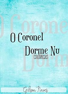 Livro O coronel dorme nu