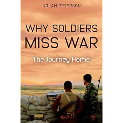 Why Soldiers Miss War: The Journey Home