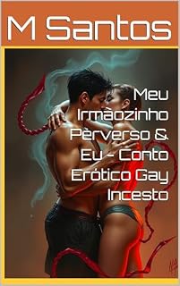 Livro Meu Irmãozinho Perverso & Eu - Conto Erótico Gay Incesto