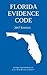 Florida Evidence Code; 2017 Edition by Michigan Legal Publishing Ltd.