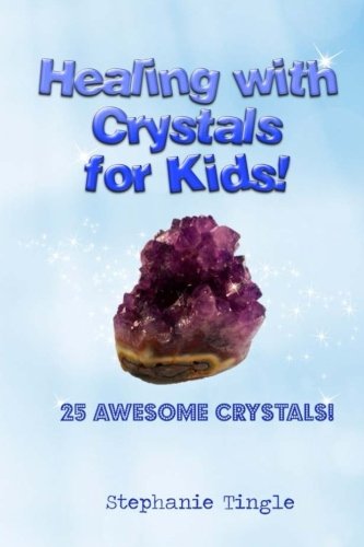 B.O.O.K Healing with Crystals for Kids!<br />K.I.N.D.L.E