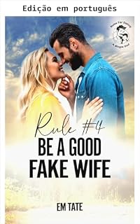 Livro Regra nº 4: Seja uma boa falsa esposa: Um romance limpo da série Regras para namorar um pai solteiro