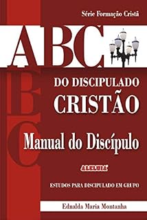 Livro ABC do discipulado cristão: Manual do discípulo (Formação Cristã Livro 1)