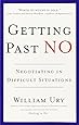 Getting Past No: Negotiating in Difficult Situations
