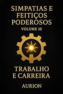 Livro Simpatias e Feitiços Poderosos - Trabalho e Carreira