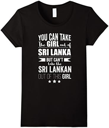 Women's Can take the Girl out of Sri Lanka T-shirt Sri Lankan Pride Medium Black