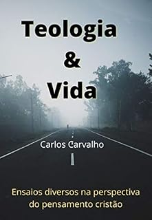 Livro Teologia & Vida: Ensaios diversos na perspectiva do pensamento cristão