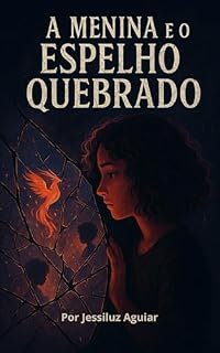 Livro A menina e o espelho quebrado