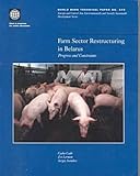 Farm Sector Restructuring in Belarus : Progress and Constraints, Csaki, Csaba and Lerman, Zvi, 0821347926