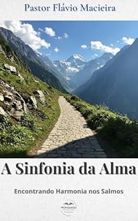 Livro A Sinfonia da Alma: Encontrando Harmonia nos Salmos