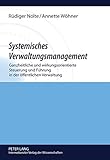 Image de Systemisches Verwaltungsmanagement: Ganzheitliche und wirkungsorientierte Steuerung und Führung in der öffentlichen Verwaltung (German Edition)