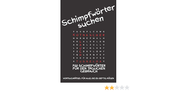 Schimpfworter Suchen Wortsuchratsel Fur Erwachsene 700 Schimpfworter Fur Den Taglichen Gebrauch German Edition Aufschieberitis Verlag 9798631249028 Amazon Com Books