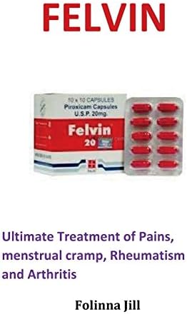 Felvin: Ultimate Treatment of Pains, menstrual cramp, Rheumatism and Arthritis Paperback – July 29, 2018