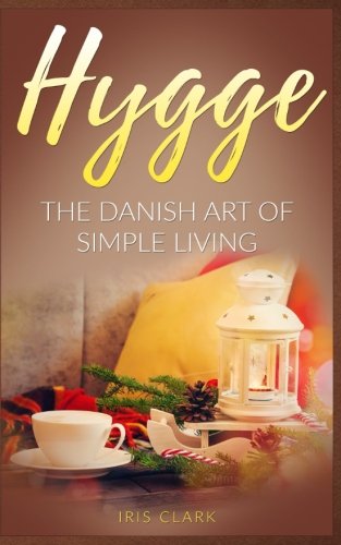 Hygge: The Danish Art of Simple Living