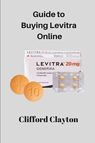 Guide to Buying Levitra Online: The Complete Guide on the Uses, Dosage and Side Effects of the Most Potent Drug to cure Erectile Dysfunction