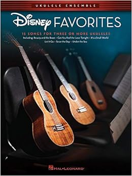 Disney Favorites: Ukulele Ensembles Early Intermediate Disney Favorites: Ukulele Ensembles Early Intermediate