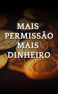 Livro Mais Permissão, Mais dinheiro (Vivendo a teoria da permissão)