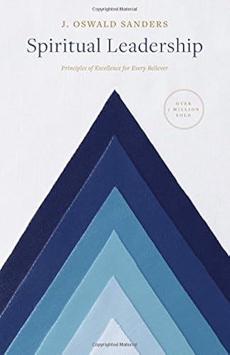 Download Spiritual Leadership: Principles of Excellence for Every Believer PDF
