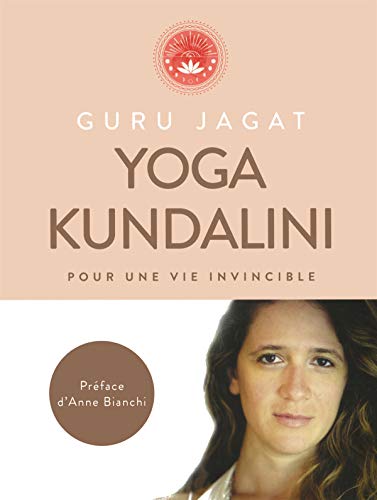 Yoga Kundalini : Pour une vie invicible by 
