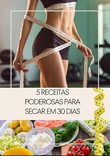 Livro 5 RECEITAS PARA SECAR EM 30 DIAS
