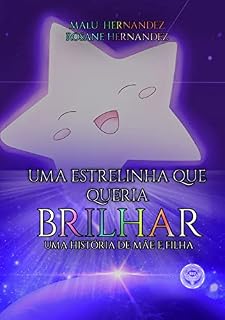 Livro UMA ESTRELINHA QUE QUERIA BRILHAR: UM LIVRO DE MÃE E FILHA