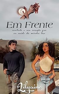 Livro Em Frente: Controle o seu coração que eu cuido da minha lua!