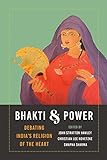 John Stratton Hawley, "Bhakti and Power: Debating India's Religion of the Heart" (U Washington Press, 2019)