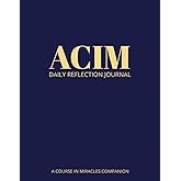 ACIM Daily Reflections Journal: A Course in Miracles Companion – 365 Lessons for Personal Growth