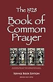 The 1928 Book of Common Prayer: Service Book Edition by Fr. Ronald E. Shilbey Ph.D.