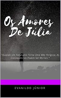 Livro Os Amores De Júlia (Mães Que Matam - Livro 2)