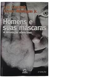 Livro Homens e suas Máscaras: A Revolução Silenciosa