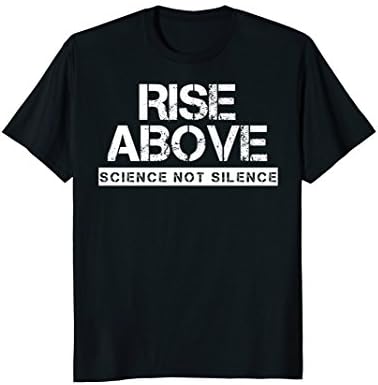 Rise Above Shirt Science Not Silence