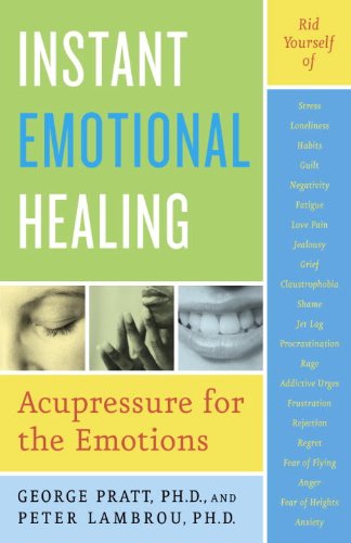 Download Instant Emotional Healing: Acupressure for the Emotions Download Instant Emotional Healing: Acupressure for the Emotions