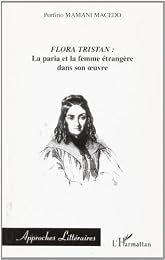 Flora Tristan, la paria et la femme étrangère dans son oeuvre