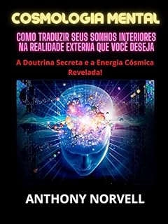 Livro Cosmologia Mental (Traduzido): Como traduzir seus sonhos interiores na realidade externa que você deseja
